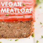 vegan meatloaf slices on white plate with white text overlay